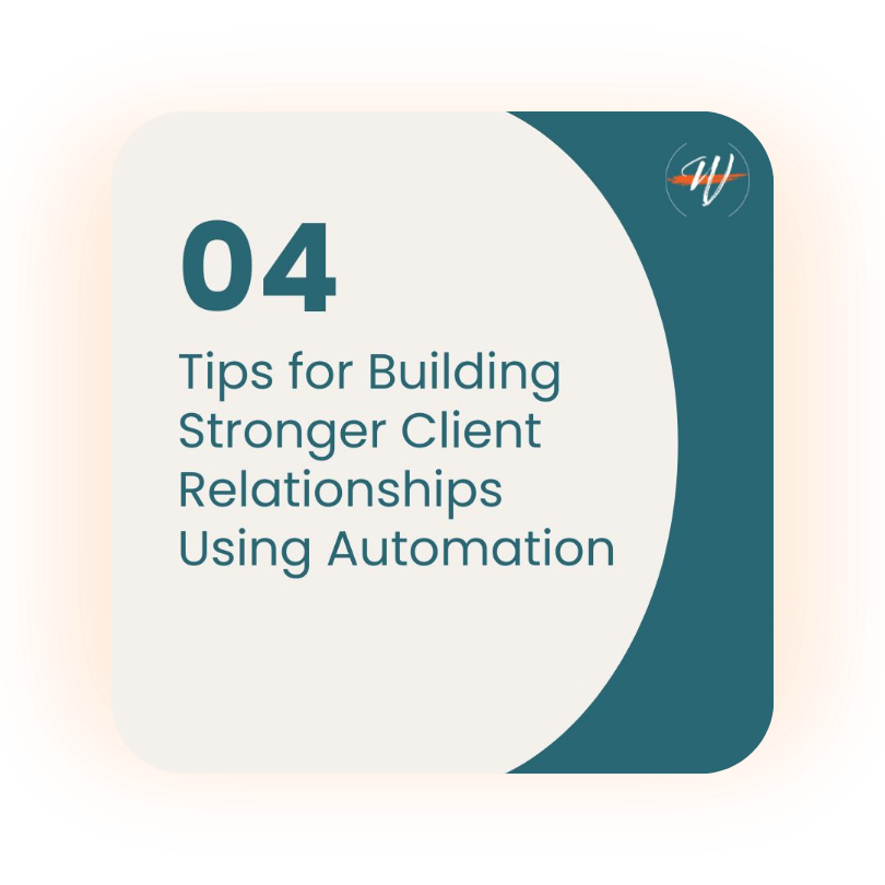 4 easy ways to strengthen client relationships