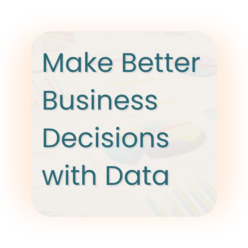 Make better business decisions with data