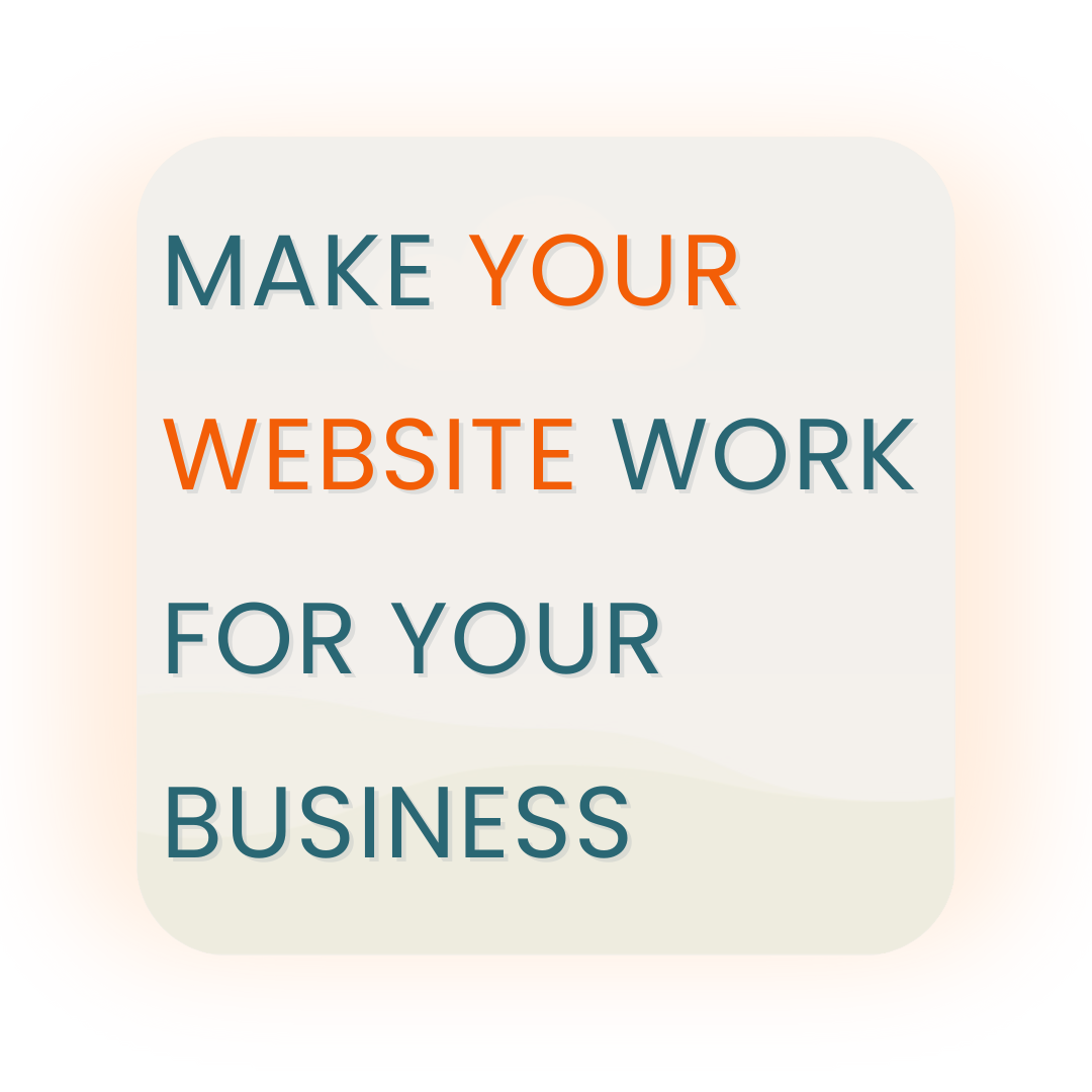 Make Your Website Work for Your Business
