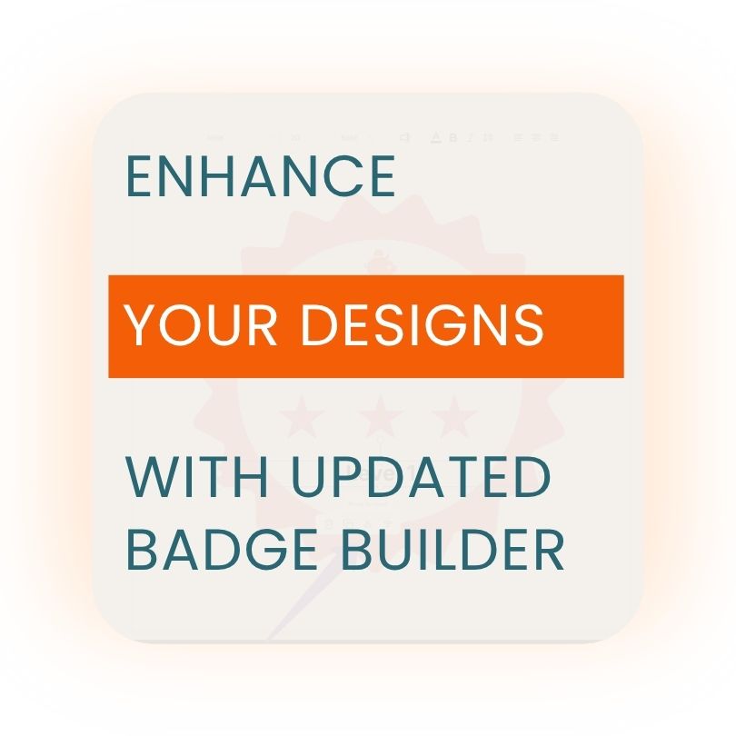 Enhance Your Designs with Updated Badge Builder